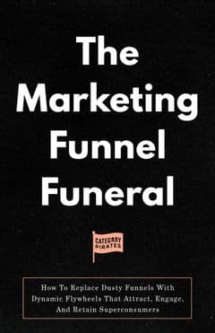 The Marketing Funnel Funeral