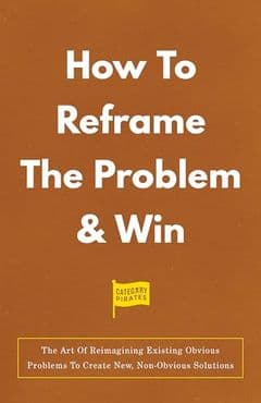 How To Reframe The Problem & Win