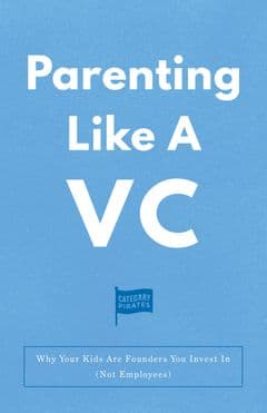 Parenting Like A VC